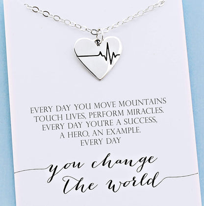 Everyday you change the world • Sterling Silver • EKG Heartbeat • Heart Necklace • Gratitude • EMT Nurse Paramedic Doctor Gift